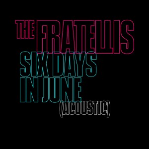 ดาวน์โหลดและฟังเพลง Six Days in June พร้อมเนื้อเพลงจาก The Fratellis