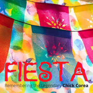 Fiesta - Remembering the Legendary Chick Corea dari Chick Corea