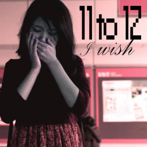 ดาวน์โหลดและฟังเพลง I Wish พร้อมเนื้อเพลงจาก 11 To 12