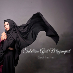 Album Sebelum Ajal Menjemput oleh Dewi Fatimah