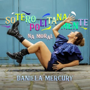 Daniela Mercury的專輯Soteropolitanamente Na Moral