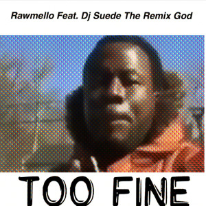 Album Too Fine from Rawmello