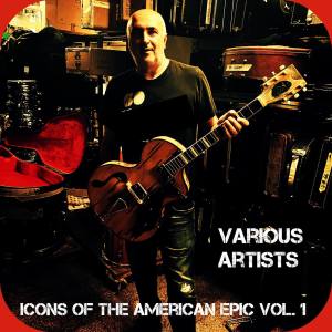 Album Icons of the American Epic, Vol. 1 from Various
