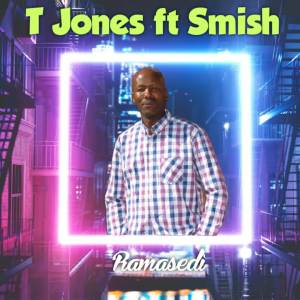 收聽T Jones的Ramasedi歌詞歌曲