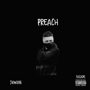 Juwan的专辑Preach (Explicit)