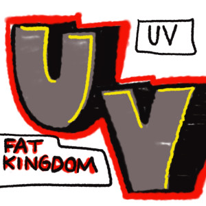 收聽Fat Kingdom的Uv歌詞歌曲