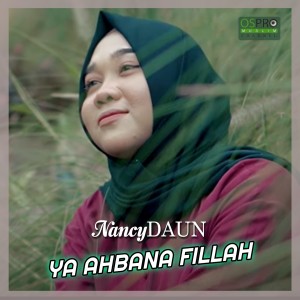 收聽NancyDAUN的Ya Ahbana Fillah歌詞歌曲