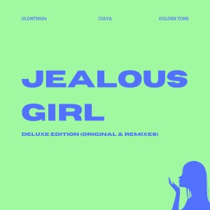 ดาวน์โหลดและฟังเพลง Jealous Girl (Ava & Ella Edit Remix) พร้อมเนื้อเพลงจาก Ciava