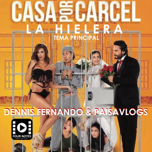 Listen to La Hielera / Casa por Cárcel (Tema Principal) song with lyrics from Dennis Fernando