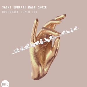 Album Orientale Lumen III from Saint Ephraim Male Choir