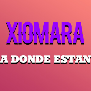 Dengarkan lagu A Donde Estan nyanyian Xiomara dengan lirik