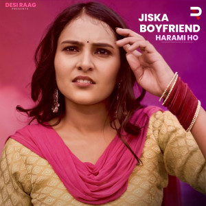 Listen to Jiska Boyfriend Harami Ho song with lyrics from Lokesh Gurjar