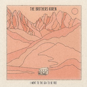 收聽The Brothers Koren的I Went to the Sea to Be Free歌詞歌曲