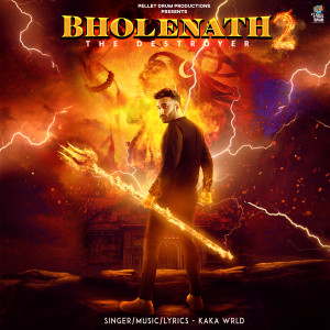 Dengarkan Bholenath 2 (The Destroyer) lagu dari Kaka WRLD dengan lirik
