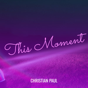 Christian Paul的專輯This Moment