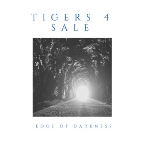 ดาวน์โหลดและฟังเพลง Edge of Darkness พร้อมเนื้อเพลงจาก Tigers 4 Sale