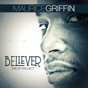 Dengarkan lagu Believer nyanyian Maurice Griffin dengan lirik
