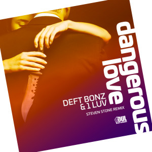 Listen to Dangerous Love (Steven Stone Radio Mix) song with lyrics from Deft Bonz