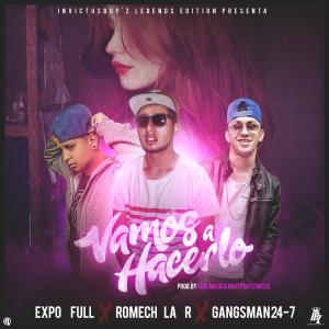 Album Vamos a Hacerlo (feat. Expo Full, Romech La R & Gangsman 24 7) from Invictus Boyz