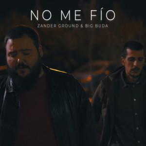 收听Zander Ground的No Me Fío (Explicit)歌词歌曲