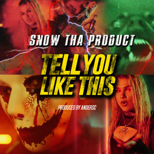 收聽Snow tha Product的Tell You Like This (Explicit)歌詞歌曲