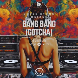 收聽Jesse Stone的Bang Bang (Gotcha) (Extended Mix)歌詞歌曲