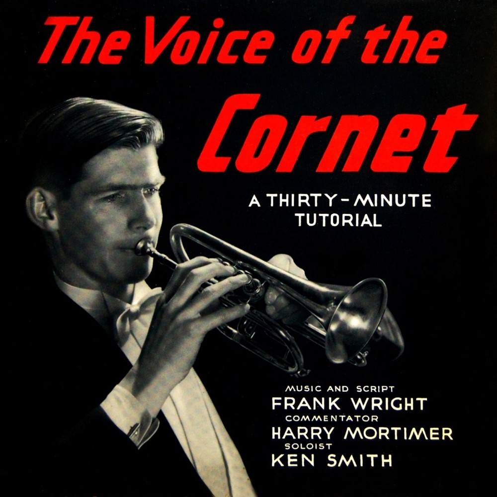 The Voice Of The Cornet, A Thirty Minute Tutorial, Pt. 2