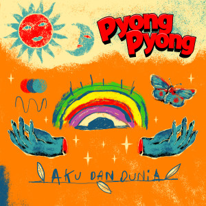 Dengarkan Aku Dan Dunia lagu dari Pyong Pyong dengan lirik