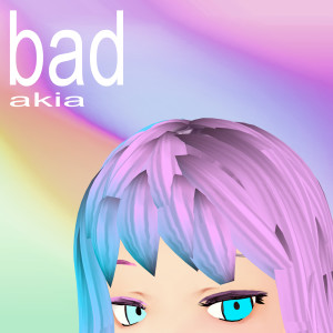 Album Bad from Akia