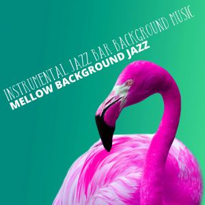 Album Mellow Background Jazz from Instrumental Jazz Bar Background Music