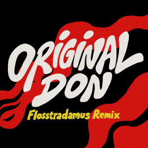 Listen to Original Don (Flosstradamus Remix) song with lyrics from Major Lazer