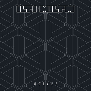 收聽ILTI MILTA的Wolves歌詞歌曲
