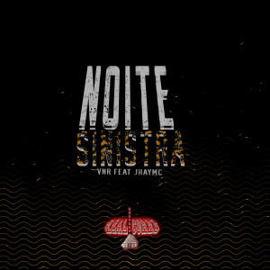 ดาวน์โหลดและฟังเพลง Noite Sinistra (Explicit) พร้อมเนื้อเพลงจาก Vnr
