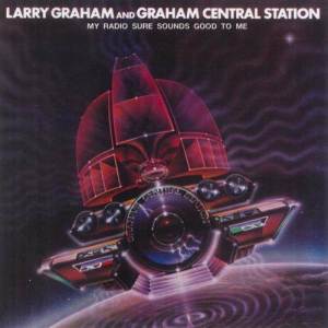 收聽Larry Graham的My Radio Sure Sounds Good to Me歌詞歌曲