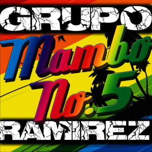 ดาวน์โหลดและฟังเพลง Mambo No. 5 พร้อมเนื้อเพลงจาก Grupo Ramirez