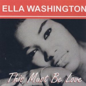 收聽Ella Washington的This Must Be Love歌詞歌曲