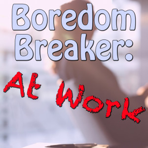 Boredom Breaker: At Work dari Various