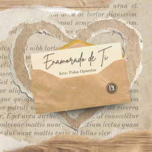 Listen to Enamorado De Ti song with lyrics from Polos Opuestos