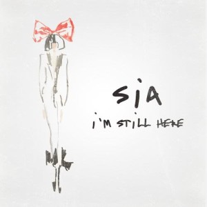 ดาวน์โหลดและฟังเพลง I'm Still Here พร้อมเนื้อเพลงจาก Sia