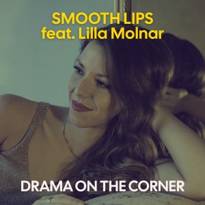 Album Smooth Lips from Drama On The Corner