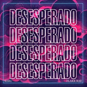 Listen to Desesperado (Explicit) song with lyrics from Kerubin