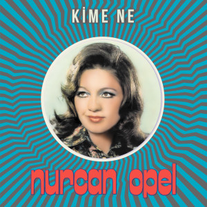 Album Kime Ne oleh Nurcan Opel