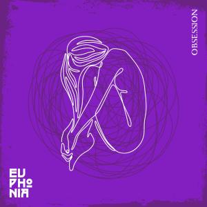 收聽Euphonia的Obsession歌詞歌曲