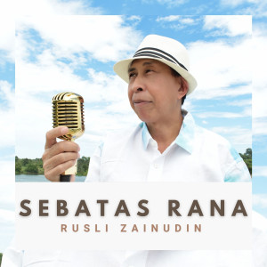 收聽Rusli Zainudin的Sebatas Rana歌詞歌曲
