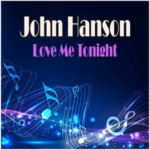 John Hanson的专辑Love Me Tonight