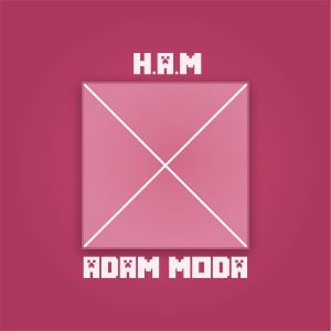 Album H.a.m from Adam Moda