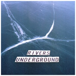 Rivers Underground
