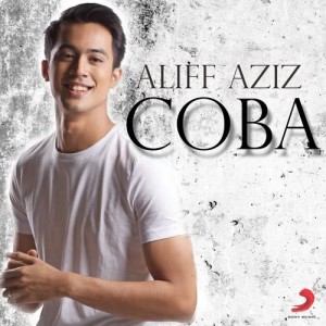 ดาวน์โหลดและฟังเพลง Coba พร้อมเนื้อเพลงจาก Aliff Aziz