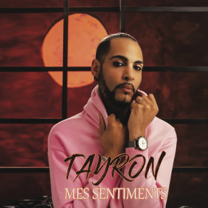 Tayron的專輯Mes sentiments (Explicit)