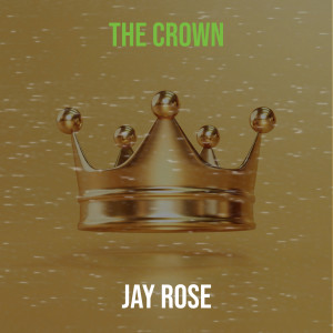 Listen to The Crown (Explicit) song with lyrics from Jay Rose